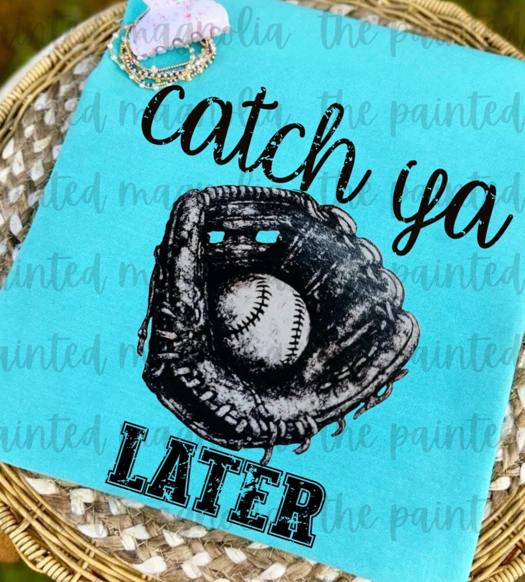 PREORDER- Catch Ya Later T Shirt