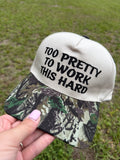 RTS- Too Pretty To Work This Hard- Camo Hat